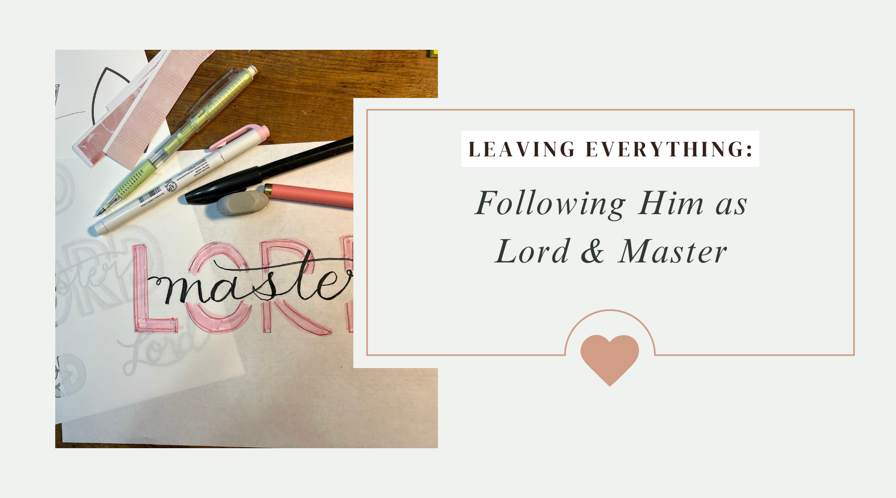 Leaving Everything: Following Him as Lord & Master