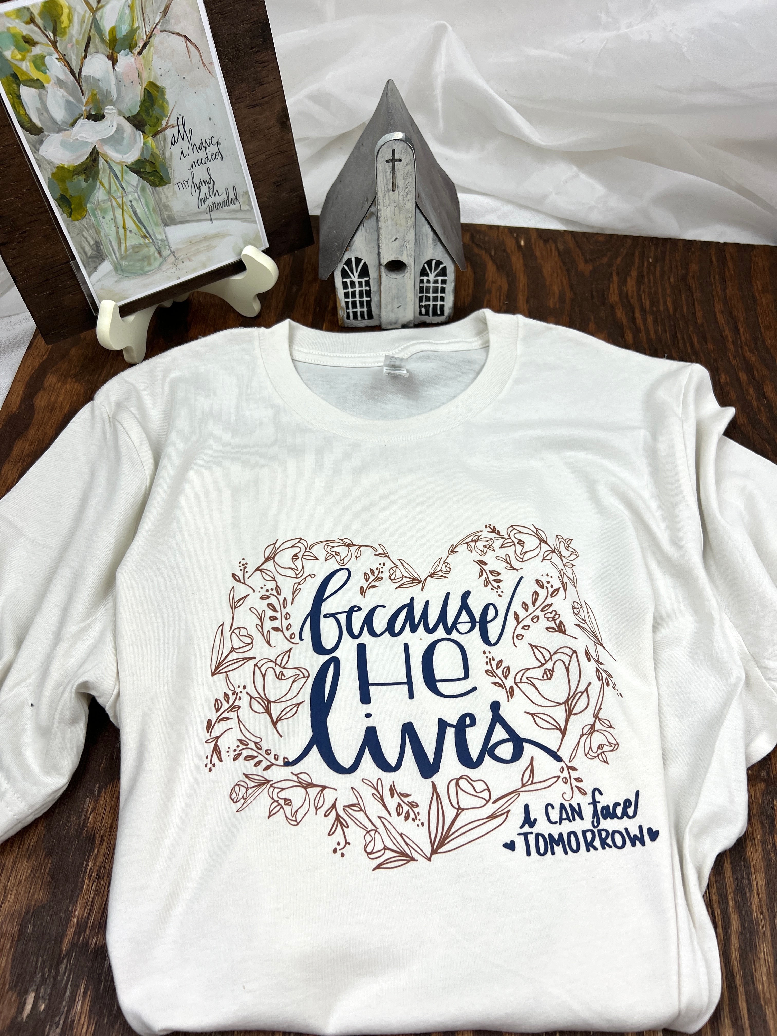 "Because He Lives" T-Shirt
